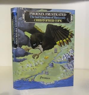 Immagine del venditore per Phoenix Frustrated : The Lost Kingdom of Burgundy venduto da BRIMSTONES