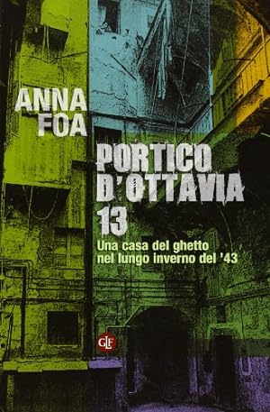 Portico d'Ottavia 13 : una casa del ghetto nel lungo inverno del '43