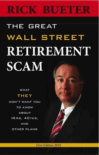 Bild des Verkufers fr Great Wall Street Retirement Scam What THEY Don't Want You to Know about 401ks, IRA and Other Plans zum Verkauf von Pieuler Store