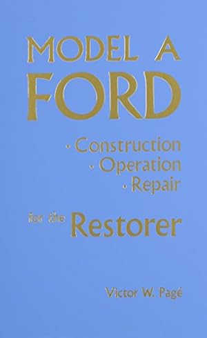 Bild des Verkufers fr Model A Ford: Construction, Operation, Repair for the Restorer zum Verkauf von Pieuler Store