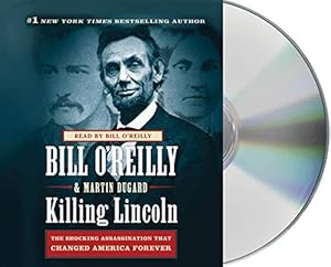 Seller image for Killing Lincoln: The Shocking Assassination that Changed America Forever (Bill O'Reilly's Killing Series) for sale by Pieuler Store