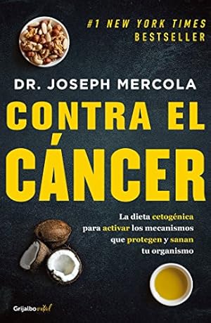 Seller image for Contra el c?ncer / Fat for Fuel: A Revolutionary Diet to Combat Cancer, Boost Brain Power, and Increase Your Energy (Spanish Edition) for sale by Pieuler Store