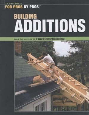 Seller image for Building Additions (For Pros By Pros) for sale by Pieuler Store