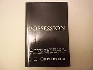 Bild des Verkufers fr Possession: Demoniacal And Other Among Primitive Races, In Antiquity, The Middle Ages, And Modern Times zum Verkauf von Carmarthenshire Rare Books