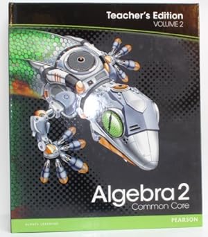 Seller image for Algebra 2: Common Core Teacher's Edition Volume 2 for sale by Pieuler Store