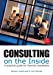 Immagine del venditore per Consulting on the Inside: A Practical Guide for Internal Consultants venduto da Pieuler Store