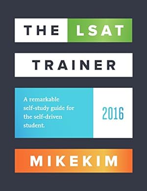 Seller image for The LSAT Trainer: A Remarkable Self-Study Guide For The Self-Driven Student [Paperback] Kim, Mike for sale by Pieuler Store