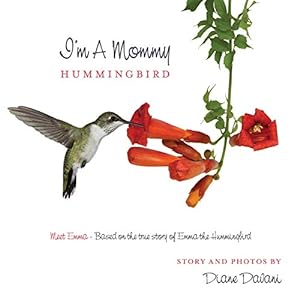 Seller image for I'm a Mommy Hummingbird: Meet Emma - Based on the true story of Emma the Hummingbird for sale by Pieuler Store