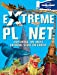 Imagen del vendedor de Lonely Planet Not-for-Parents Extreme Planet a la venta por Pieuler Store