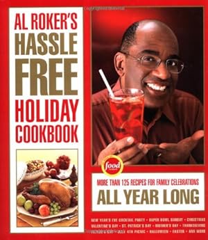 Seller image for Al Roker's Hassle-Free Holiday Cookbook: More Than 125 Recipes for Family Celebrations All Year Long for sale by Pieuler Store