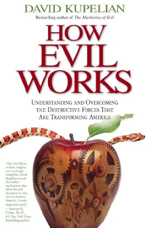 Seller image for How Evil Works: Understanding and Overcoming the Destructive Forces That Are Transforming America for sale by Pieuler Store