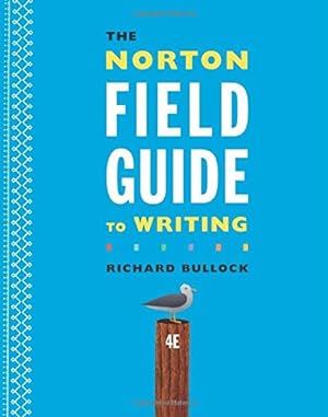 Bild des Verkufers fr The Norton Field Guide to Writing (Fourth Edition) zum Verkauf von Pieuler Store
