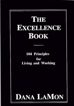 Seller image for The Excellence Book: 104 Principles for Living and Working for sale by Pieuler Store