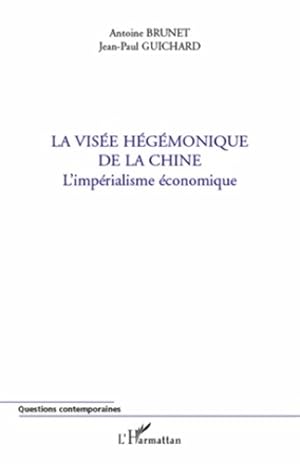 La vis e h g monique de la chine - l'imp rialisme  conomique - Antoine Brunet