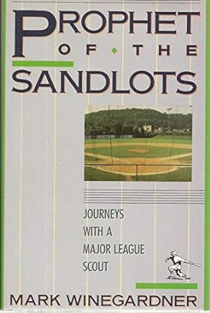 Seller image for Prophet of the Sandlots: Journeys With A Major League Scout for sale by Pieuler Store