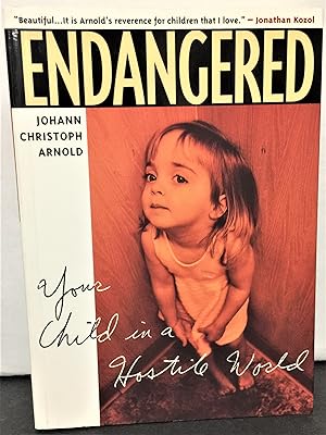 Seller image for Endangered your child in a hostile world for sale by Philosopher's Stone Books