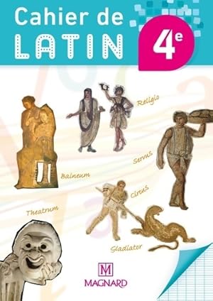 Cahier de latin 4e (2014) - cahier  l ve - Annie Collognat