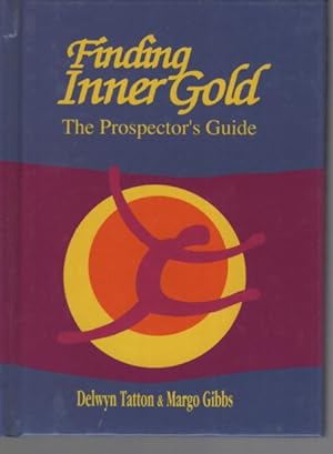 FINDING INNER GOLD The Prospector's Guide
