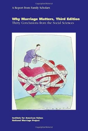 Imagen del vendedor de Why Marriage Matters : Thirty Conclusions from the Social Sciences a la venta por Pieuler Store