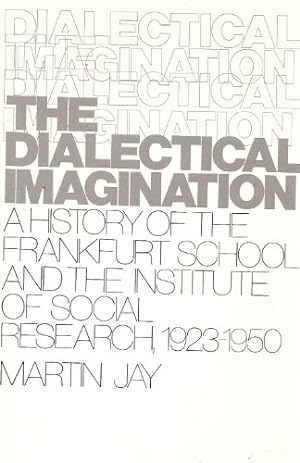 Bild des Verkäufers für Dialectical Imagination: A History of the Frankfurt School and Institute of Social Research zum Verkauf von Pieuler Store