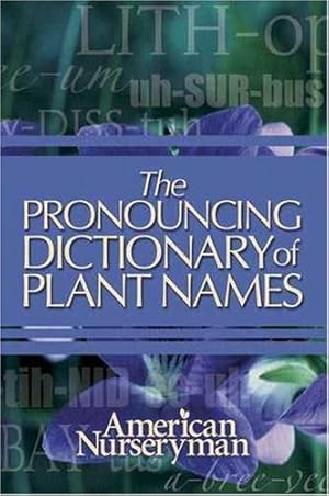 Bild des Verkufers fr The Pronouncing Dictionary of Plant Names zum Verkauf von Pieuler Store