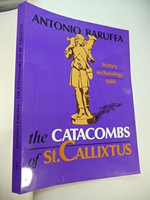 Seller image for The Catacombs of St. Callixtus: History, Archaeology, Faith for sale by Pieuler Store