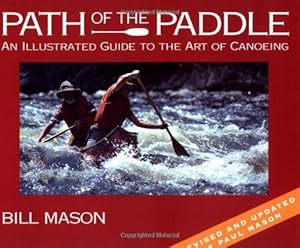 Seller image for Path of the Paddle: An Illustrated Guide to the Art of Canoeing for sale by Pieuler Store