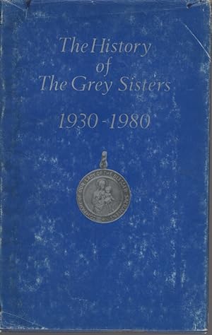 THE HISTORY OF THE GREY SISTERS 1930 - 1950