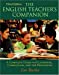 Seller image for The English Teacher's Companion, Third Edition: A Complete Guide to Classroom, Curriculum, and the Profession for sale by Pieuler Store