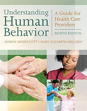Seller image for Understanding Human Behavior: A Guide for Health Care Providers (Communication and Human Behavior for Health Science) for sale by Pieuler Store