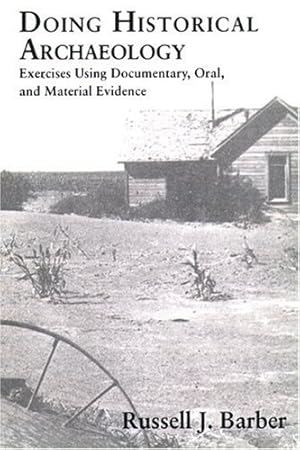 Seller image for Doing Historical Archaeology: Exercises Using Documentary, Oral, and Material Evidence for sale by Pieuler Store