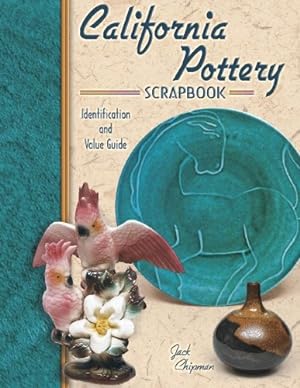 Seller image for California Pottery Scrapbook: Identification and Value Guide for sale by Pieuler Store