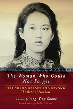 Seller image for The Woman Who Could Not Forget: Iris Chang Before and Beyond the Rape of Nanking- A Memoir for sale by Pieuler Store