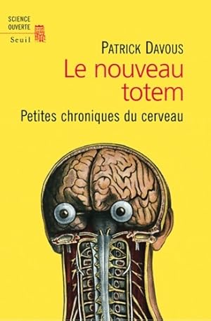 Seller image for Le nouveau totem. Petites chroniques du cerveau - Patrick Davous for sale by Book Hmisphres