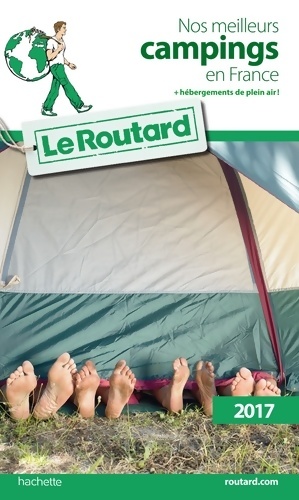 Nos meilleurs campings en France 2017 - Collectif