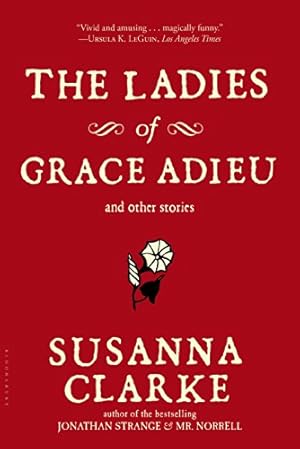 Imagen del vendedor de The Ladies of Grace Adieu and Other Stories a la venta por Pieuler Store