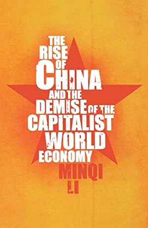 Bild des Verkufers fr The Rise of China and the Demise of the Capitalist World Economy zum Verkauf von Pieuler Store