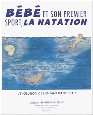 Bild des Verkufers fr B?b? et son premier sport la natation - Jacques Bensimon-lepine zum Verkauf von Book Hmisphres