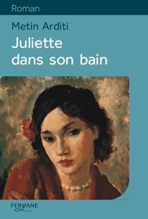 Bild des Verkufers fr Juliette dans son bain - Metin Arditi zum Verkauf von Book Hmisphres