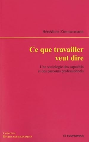 Ce que travailler veut dire - B n dicte Zimmermann