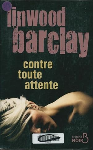 Image du vendeur pour Contre toute attente - Linwood Barclay mis en vente par Book Hmisphres