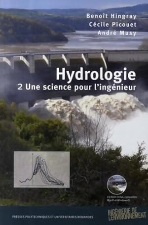 Hydrologie Tome II : Une science pour l'ingénieur - Benoît Hingray
