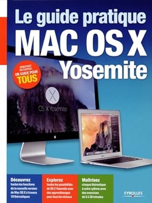 Le guide pratique mac os x yosemite : Pour tous les imac et macbook avec mac osx yosemite - Jos? ...