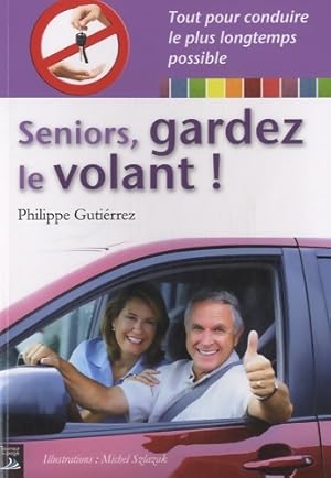 Seniors, gardez le volant ! - Philippe Guti?rrez