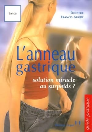 Bild des Verkufers fr L'anneau gastrique - solution miracle au surpoids ? - Francis Augry zum Verkauf von Book Hmisphres