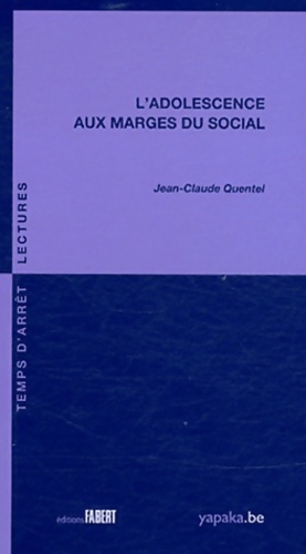 L'adolescence aux marges du social - Jean-Claude Quentel