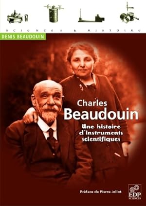 Bild des Verkufers fr Charles beaudouin : Une histoire d'instruments scientifiques - Denis Beaudouin zum Verkauf von Book Hmisphres
