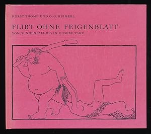 Immagine del venditore per Flirt ohne Feigenblatt : Vom Sndenfall bis in unsere Tage. venduto da Antiquariat Peda