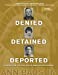 Imagen del vendedor de Denied, Detained, Deported: Stories from the Dark Side of American Immigration a la venta por Pieuler Store