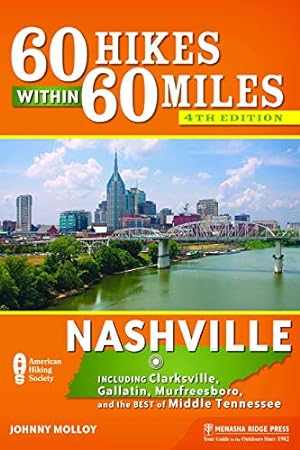 Seller image for 60 Hikes Within 60 Miles: Nashville: Including Clarksville, Gallatin, Murfreesboro, and the Best of Middle Tennessee for sale by Pieuler Store